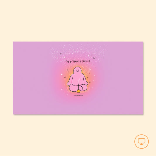The Present Is Perfect Wallpaper