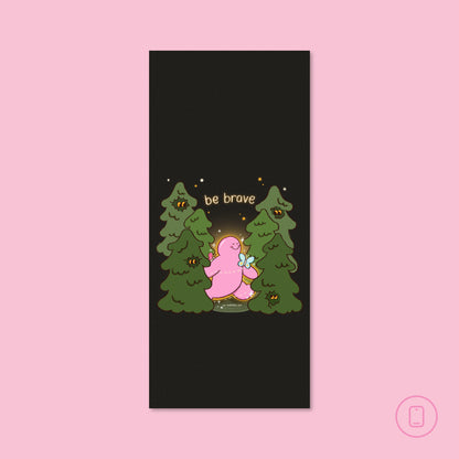 Be Brave Wallpaper