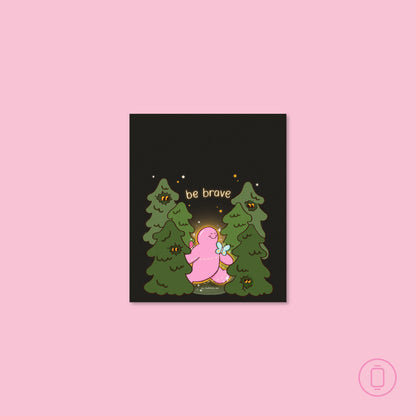 Be Brave Wallpaper