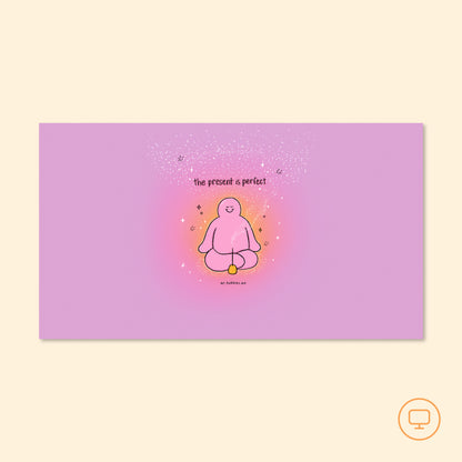 The Present Is Perfect Wallpaper