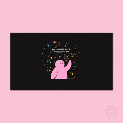 The Universe Has a Message for You Wallpaper