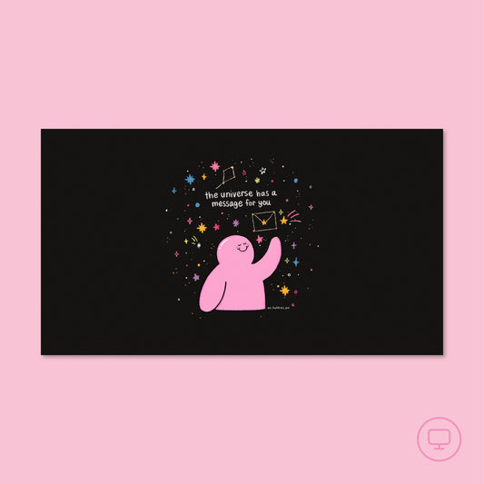 The Universe Has a Message for You Wallpaper