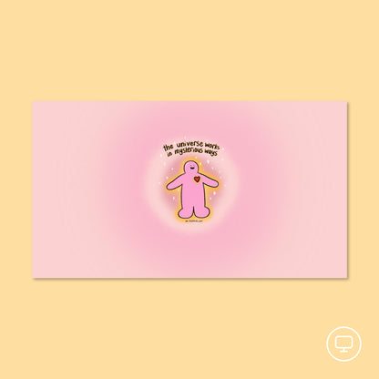 The Universe Works in Mysterious Ways Wallpaper